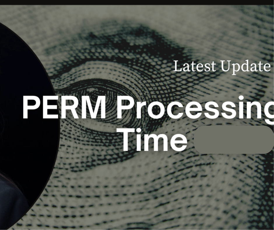 Latest Update PERM Processing Time